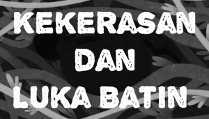 Kekerasan dan Luka Batin