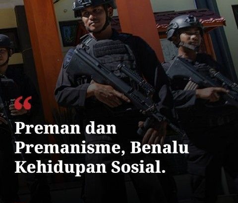 Preman dan Premanisme: Benalu Kehidupan Sosial